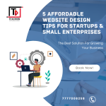 5 Affordable Website Design Tips for Startups & Small Enterprises