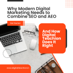 Why Modern Digital Marketing Needs to Combine SEO and AEO — And How Digital Teachion Does It Right