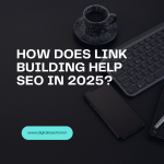 How Does Link Building Help SEO in 2025?